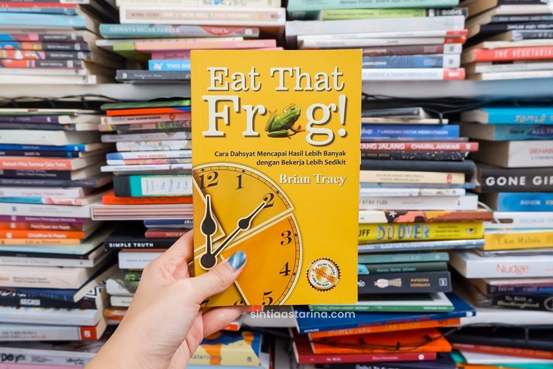 [BOOK REVIEW] Eat That Frog! Karya Brian Tracy | Sintia Astarina